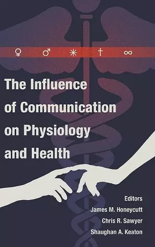 The Influence of Communication on Physiology and Health cover