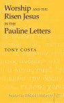 Worship and the Risen Jesus in the Pauline Letters cover