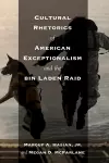 Cultural Rhetorics of American Exceptionalism and the bin Laden Raid cover