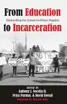 From Education to Incarceration cover