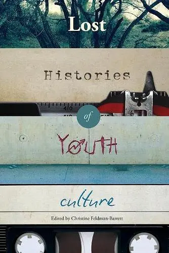 Lost Histories of Youth Culture cover