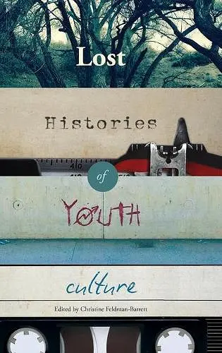Lost Histories of Youth Culture cover