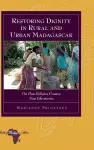 Restoring Dignity in Rural and Urban Madagascar cover