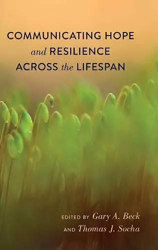 Communicating Hope and Resilience Across the Lifespan cover