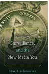 Privacy, Surveillance, and the New Media You cover