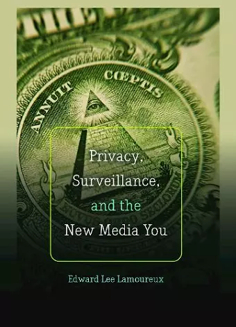 Privacy, Surveillance, and the New Media You cover