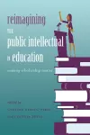 Reimagining the Public Intellectual in Education cover