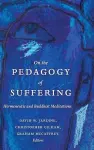 On the Pedagogy of Suffering cover