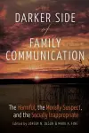 The Darker Side of Family Communication cover