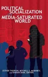 Political Socialization in a Media-Saturated World cover
