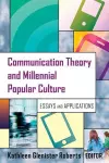 Communication Theory and Millennial Popular Culture cover