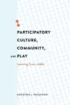 Participatory Culture, Community, and Play cover