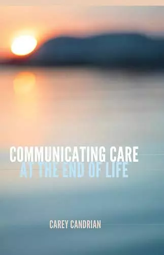 Communicating Care at the End of Life cover