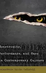 Monstrosity, Performance, and Race in Contemporary Culture cover