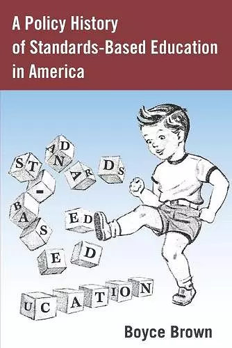 A Policy History of Standards-Based Education in America cover