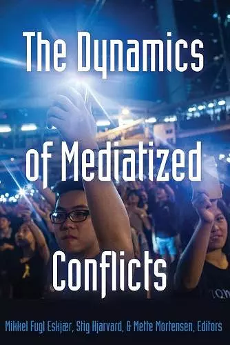 The Dynamics of Mediatized Conflicts cover