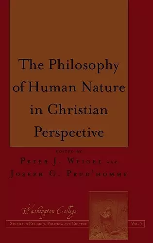 The Philosophy of Human Nature in Christian Perspective cover