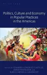 Politics, Culture and Economy in Popular Practices in the Americas cover