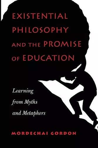 Existential Philosophy and the Promise of Education cover