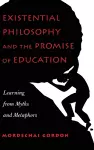 Existential Philosophy and the Promise of Education cover