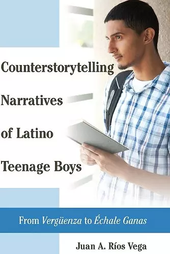 Counterstorytelling Narratives of Latino Teenage Boys cover