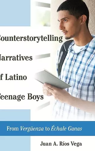 Counterstorytelling Narratives of Latino Teenage Boys cover