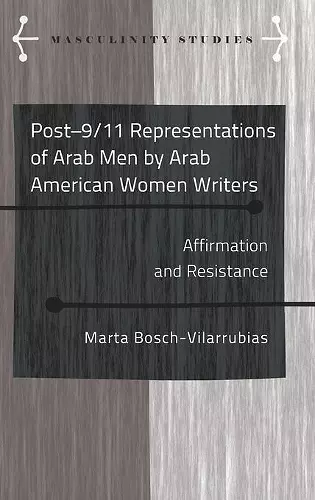 Post-9/11 Representations of Arab Men by Arab American Women Writers cover