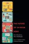 The Future of 24-Hour News cover