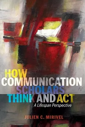 How Communication Scholars Think and Act cover