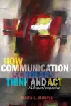 How Communication Scholars Think and Act cover