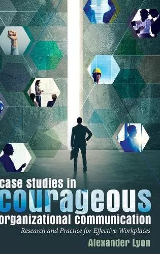 Case Studies in Courageous Organizational Communication cover