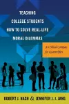 Teaching College Students How to Solve Real-Life Moral Dilemmas cover