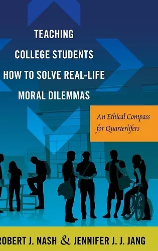 Teaching College Students How to Solve Real-Life Moral Dilemmas cover