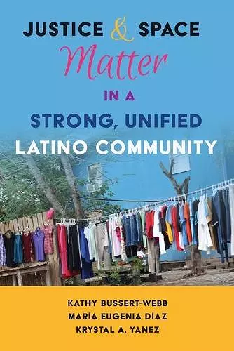 Justice and Space Matter in a Strong, Unified Latino Community cover