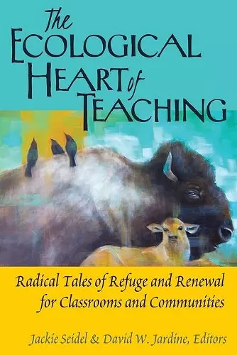 The Ecological Heart of Teaching cover