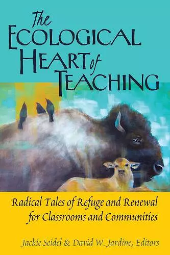 The Ecological Heart of Teaching cover