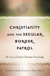 Christianity and the Secular Border Patrol cover