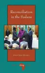 Reconciliation in the Sudans cover