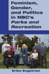 Feminism, Gender, and Politics in NBC’s «Parks and Recreation» cover