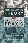 Anti-Colonial Theory and Decolonial Praxis cover