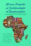 African Proverbs as Epistemologies of Decolonization cover