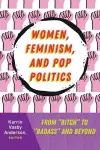 Women, Feminism, and Pop Politics cover