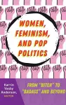 Women, Feminism, and Pop Politics cover