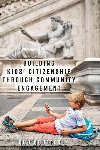 Building Kids' Citizenship Through Community Engagement cover