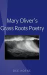 Mary Oliver’s Grass Roots Poetry cover