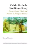 Caldo Verde Is Not Stone Soup cover