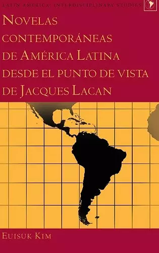 Novelas contemporáneas de América Latina desde el punto de vista de Jacques Lacan cover