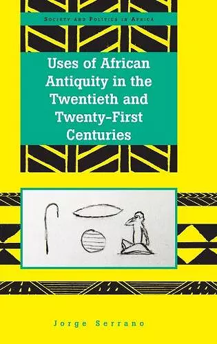 Uses of African Antiquity in the Twentieth and Twenty-First Centuries cover