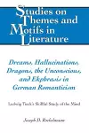 Dreams, Hallucinations, Dragons, the Unconscious, and Ekphrasis in German Romanticism cover