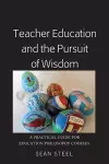 Teacher Education and the Pursuit of Wisdom cover